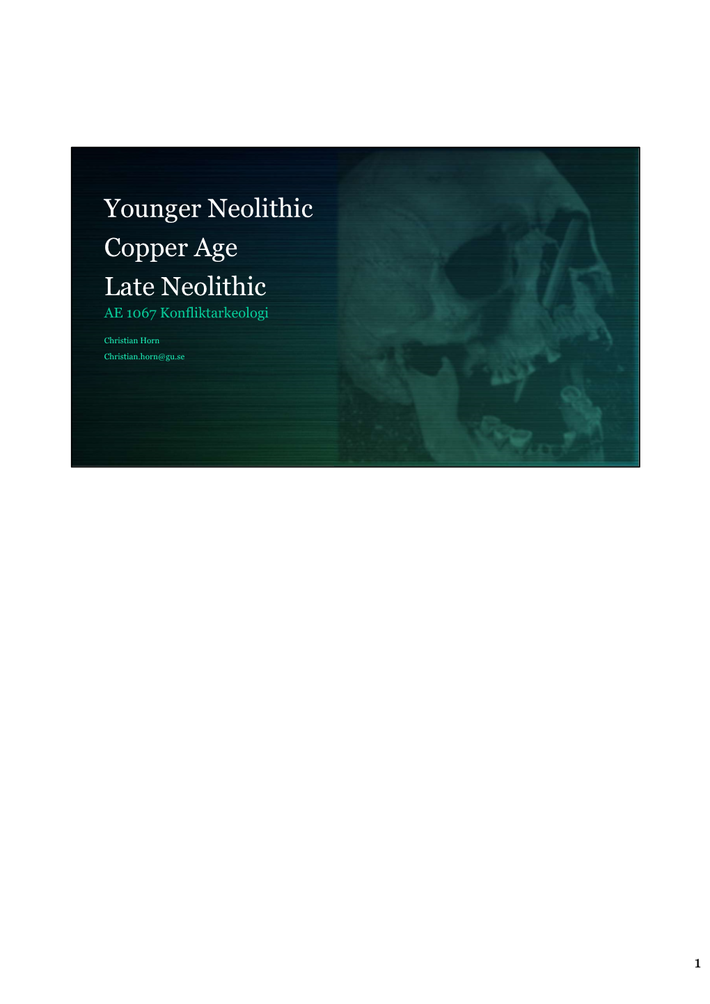 Younger Neolithic Copper Age Late Neolithic AE 1067 Konfliktarkeologi