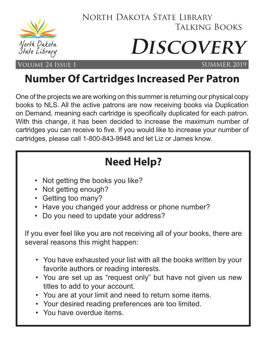 Discovery Volume 24 Issue 1 SUMMER 2019 Number of Cartridges Increased Per Patron