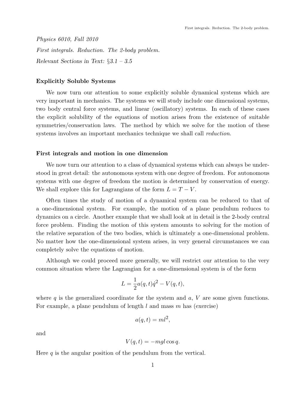 Physics 6010, Fall 2010 First Integrals. Reduction. the 2-Body Problem. Relevant Sections in Text: §3.1 – 3.5 Explicitly Solu