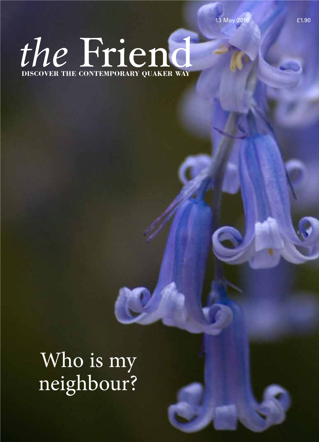 Who Is My Neighbour? the Friend Independent Quaker Journalism Since 1843