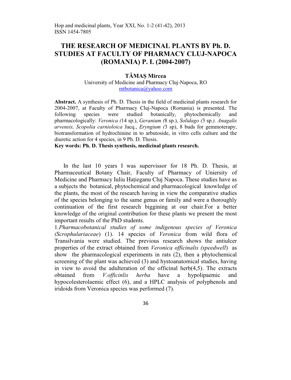 THE RESEARCH of MEDICINAL PLANTS by Ph. D. STUDIES at FACULTY of PHARMACY CLUJ-NAPOCA (ROMANIA) P