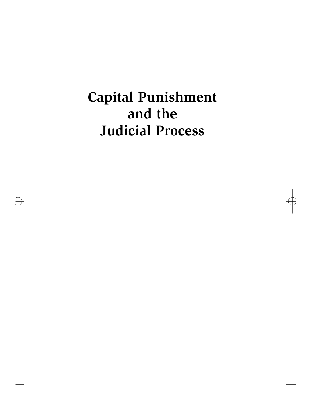 Capital Punishment and the Judicial Process Carolina Academic Press Law Casebook Series Advisory Board ❦