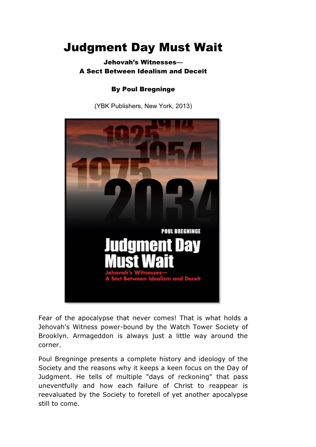 Judgment Day Must Wait Jehovah’S Witnesses— a Sect Between Idealism and Deceit