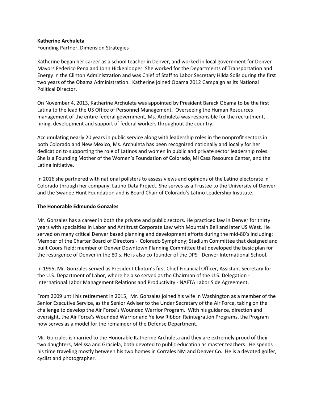 Katherine Archuleta Founding Partner, Dimension Strategies Katherine Began Her Career As a School Teacher in Denver, and Worked