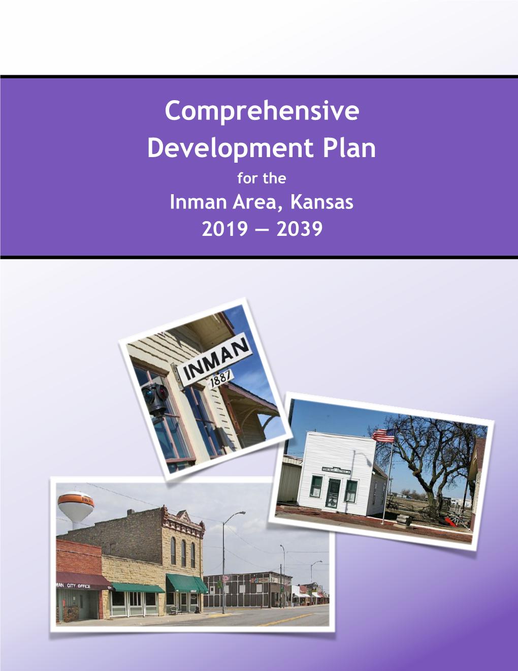 Comprehensive Development Plan for the Inman Area, Kansas 2019 — 2039 Comprehensive Development Plan for the Inman Area, Kansas: 2019—2039
