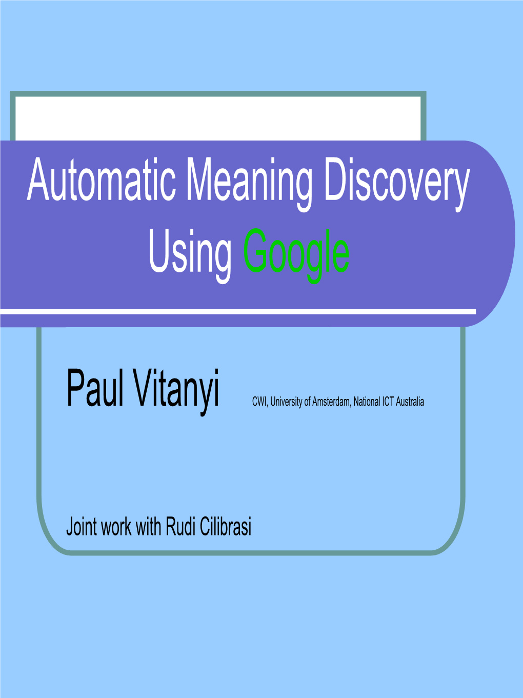 Automatic Meaning Discovery Using Google