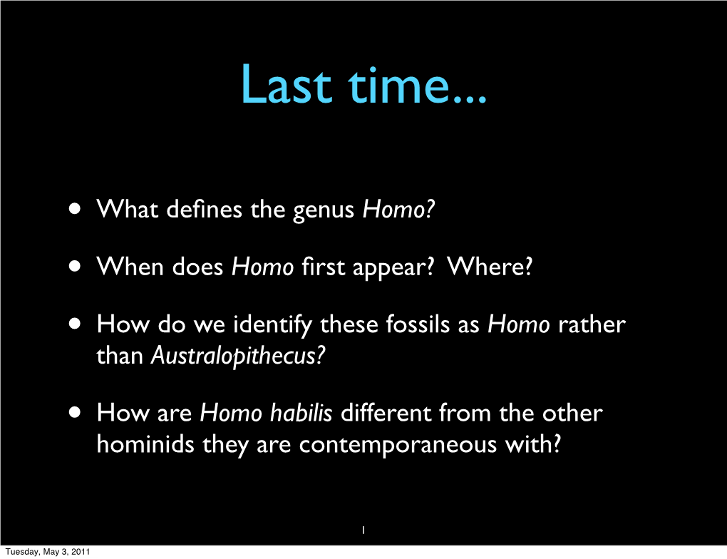 • What Defines the Genus Homo? • When Does Homo First Appear