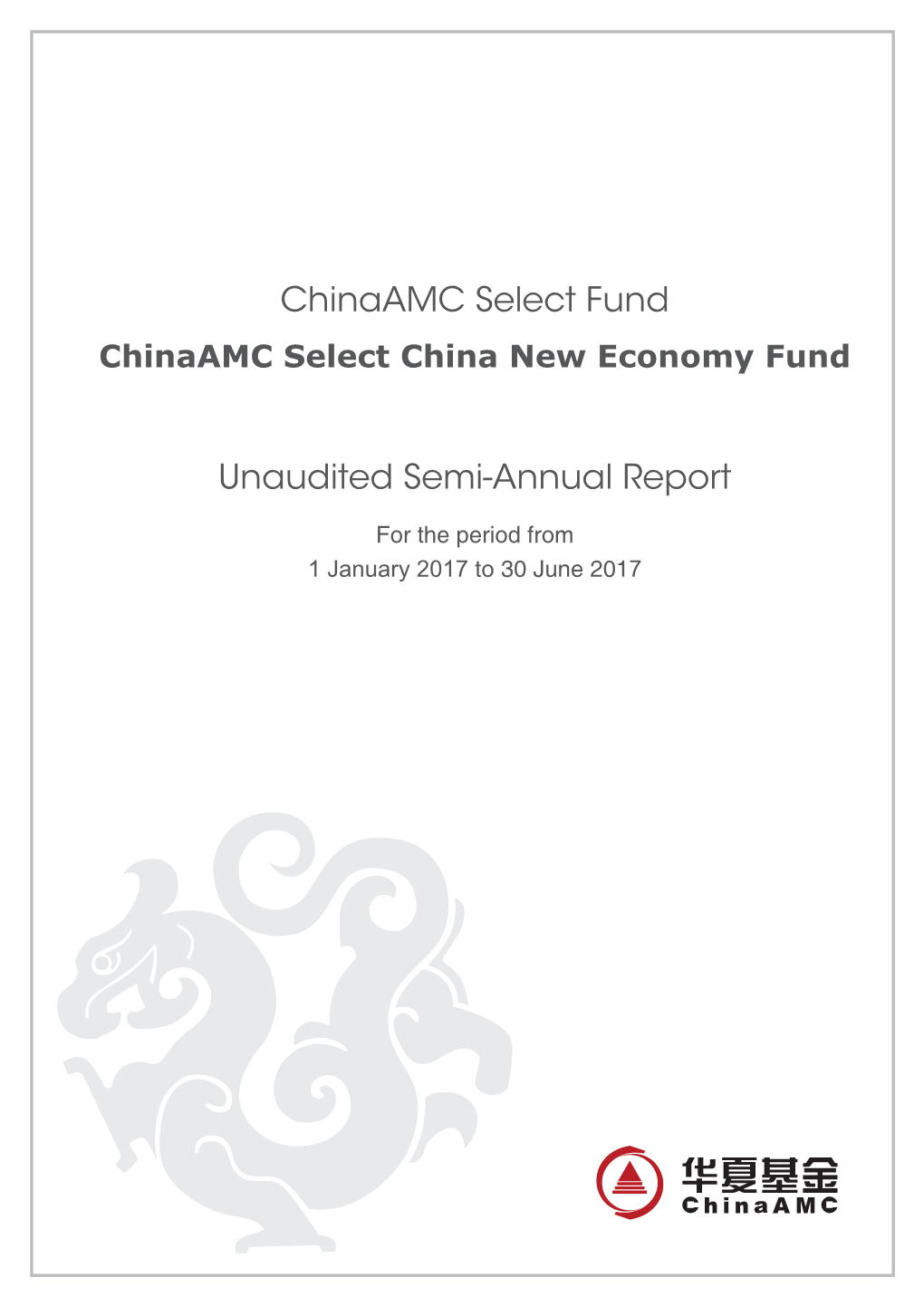 Chinaamc Select Fund Unaudited Semi-Annual Report