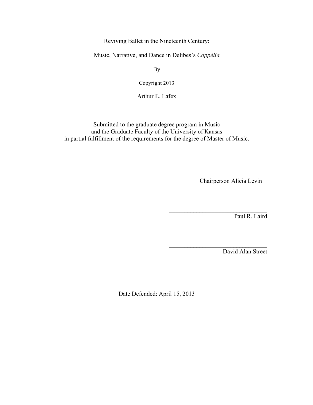 Reviving Ballet in the Nineteenth Century: Music, Narrative, and Dance in Delibes's Coppélia by Arthur E. Lafex Submitted To