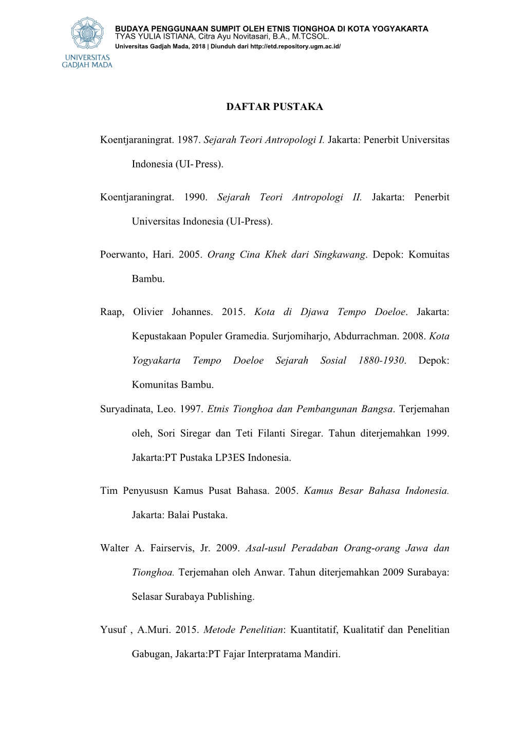 DAFTAR PUSTAKA Koentjaraningrat. 1987. Sejarah Teori Antropologi I