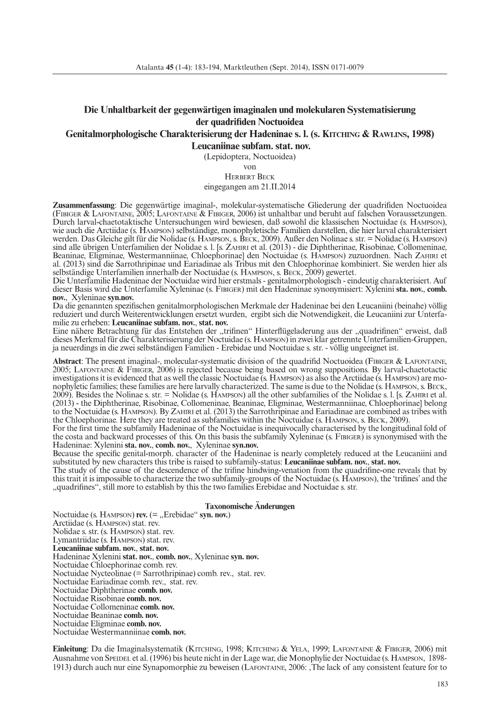 Die Unhaltbarkeit Der Gegenwärtigen Imaginalen Und Molekularen Systematisierung Der Quadrifiden Noctuoidea Genitalmorphologische Charakterisierung Der Hadeninae S