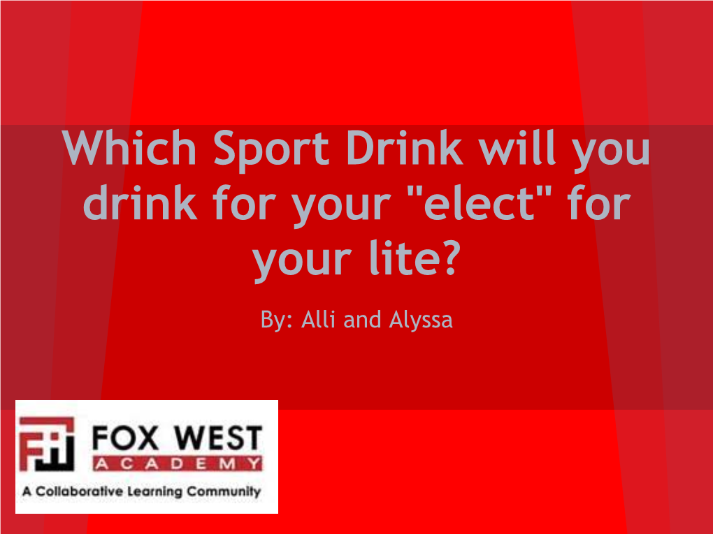 Which Sport Drink Will You Drink for Your "Elect" for Your Lite?