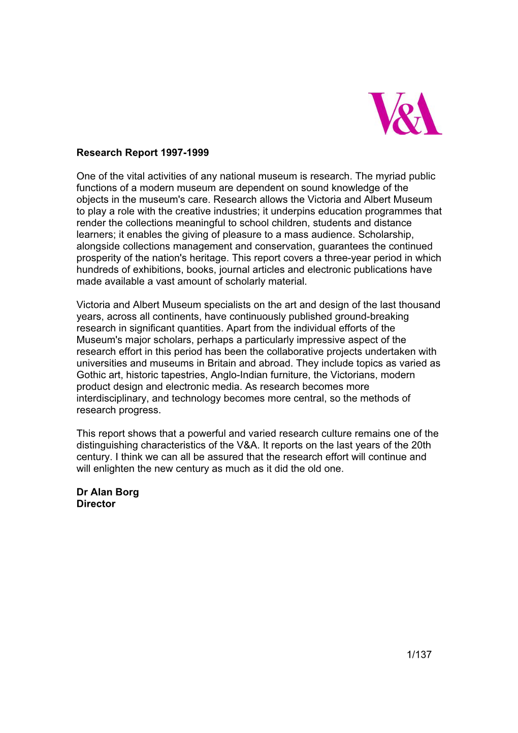 1/137 Research Report 1997-1999 One of the Vital Activities of Any National Museum Is Research. the Myriad Public Functions of A