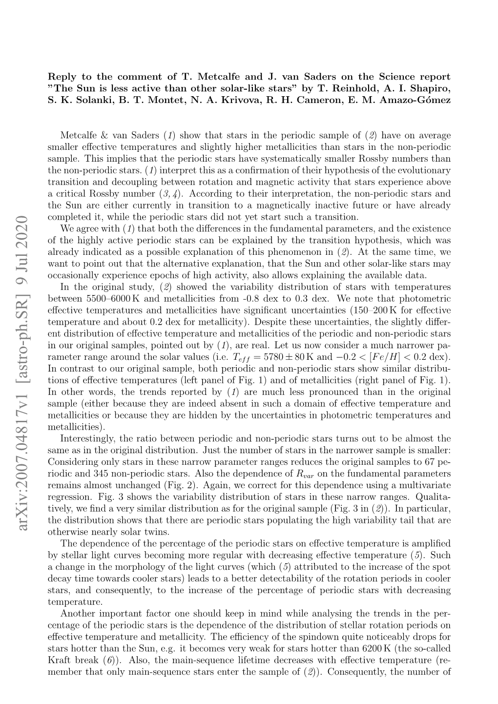 Reply to the Comment of T. Metcalfe and J. Van Saders on the Science Report ”The Sun Is Less Active Than Other Solar-Like Stars” by T