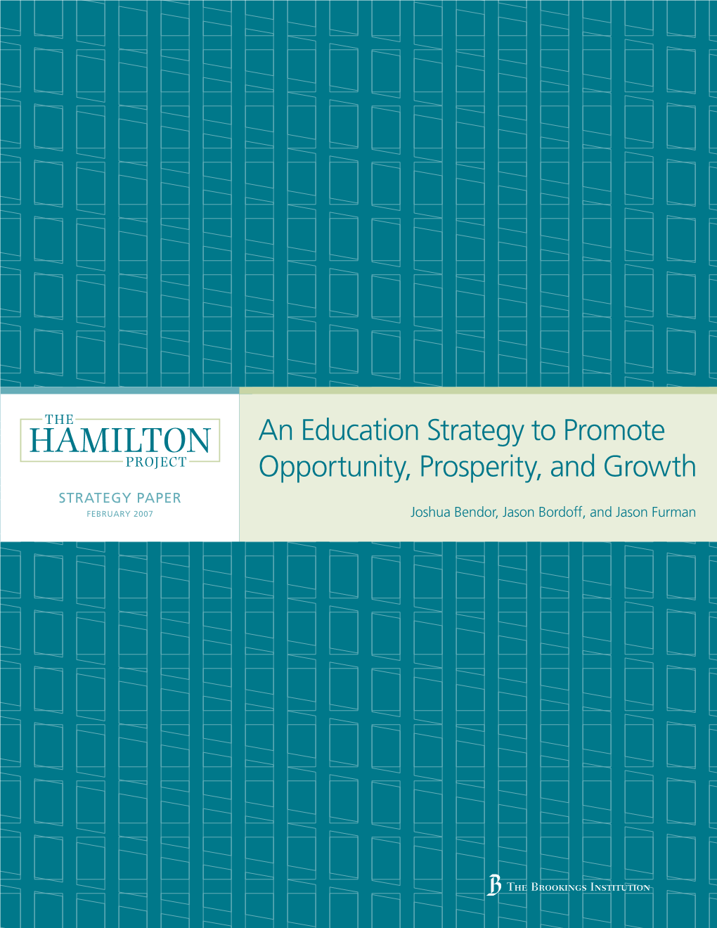 Hamilton Project Seeks to Advance America’S Promise of Opportunity, Prosperity, and Growth