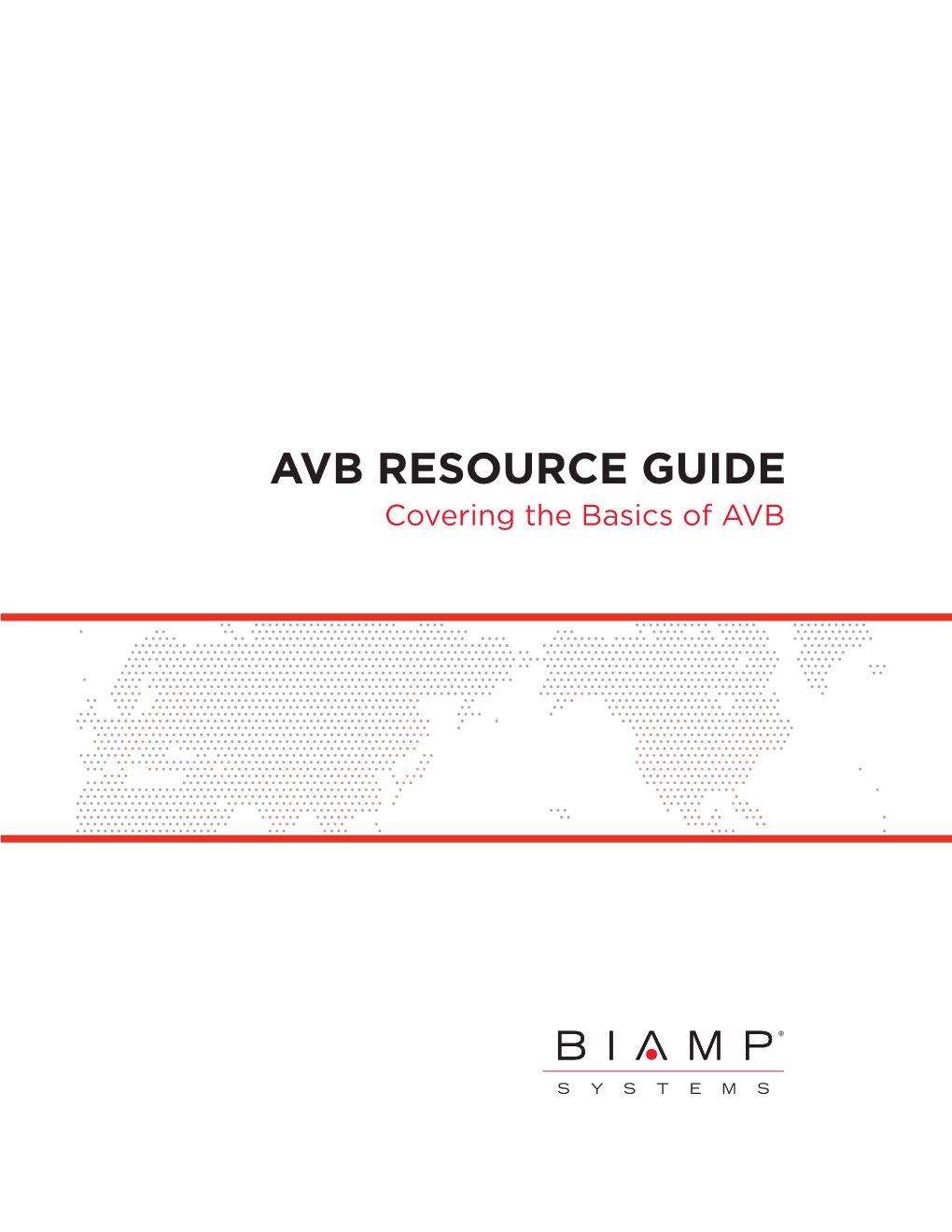AVB RESOURCE GUIDE Covering the Basics of AVB Table of Contents