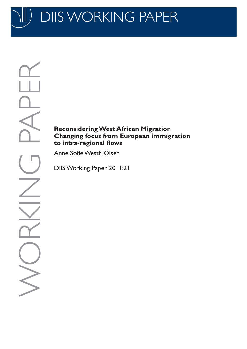 Reconsidering West African Migration Changing Focus from European Immigration to Intra-Regional ﬂows Anne Soﬁe Westh Olsen