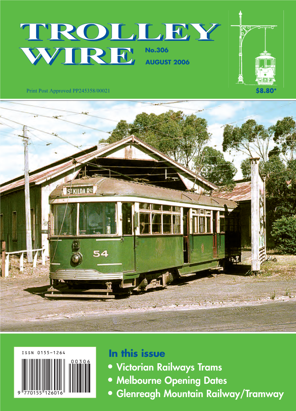 TROLLEY WIRE AUGUST 2006 TTRROOLLLLEEYY WWIIRREE AUSTRALIA’S TRAMWAY MUSEUM MAGAZINE AUGUST 2006 No