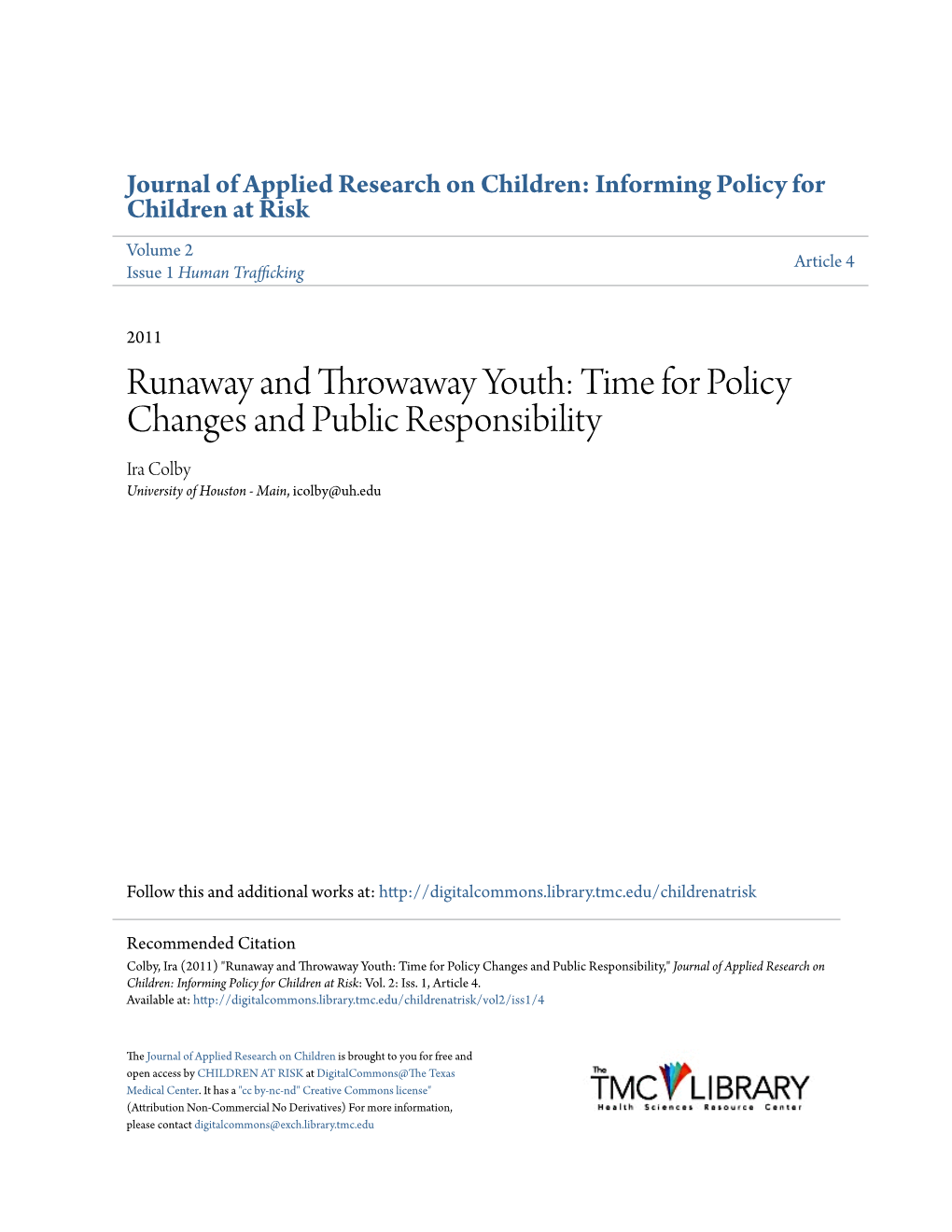 Runaway and Throwaway Youth: Time for Policy Changes and Public Responsibility Ira Colby University of Houston - Main, Icolby@Uh.Edu