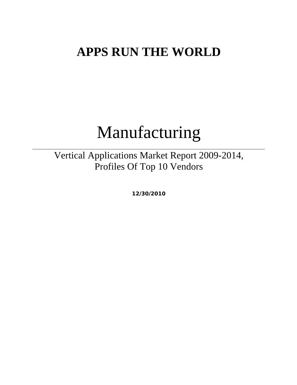 Manufacturing Vertical Applications Market Report 2009-2014, Profiles of Top 10 Vendors