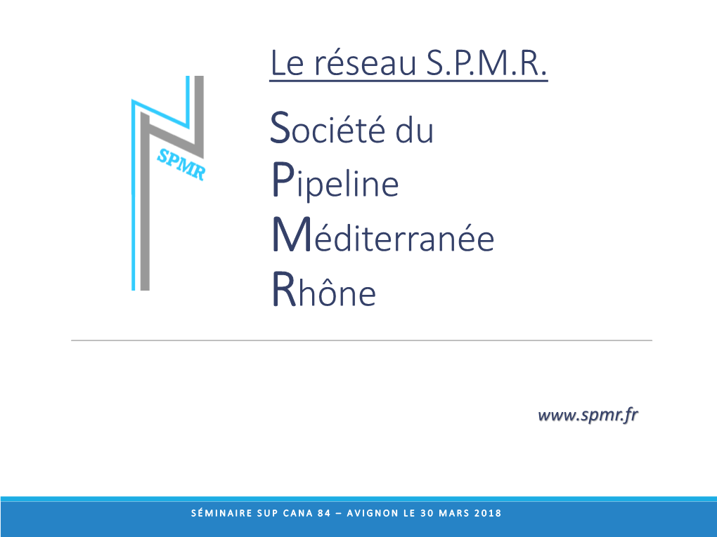 Le Réseau S.P.M.R. Société Du Pipeline Méditerranée Rhône