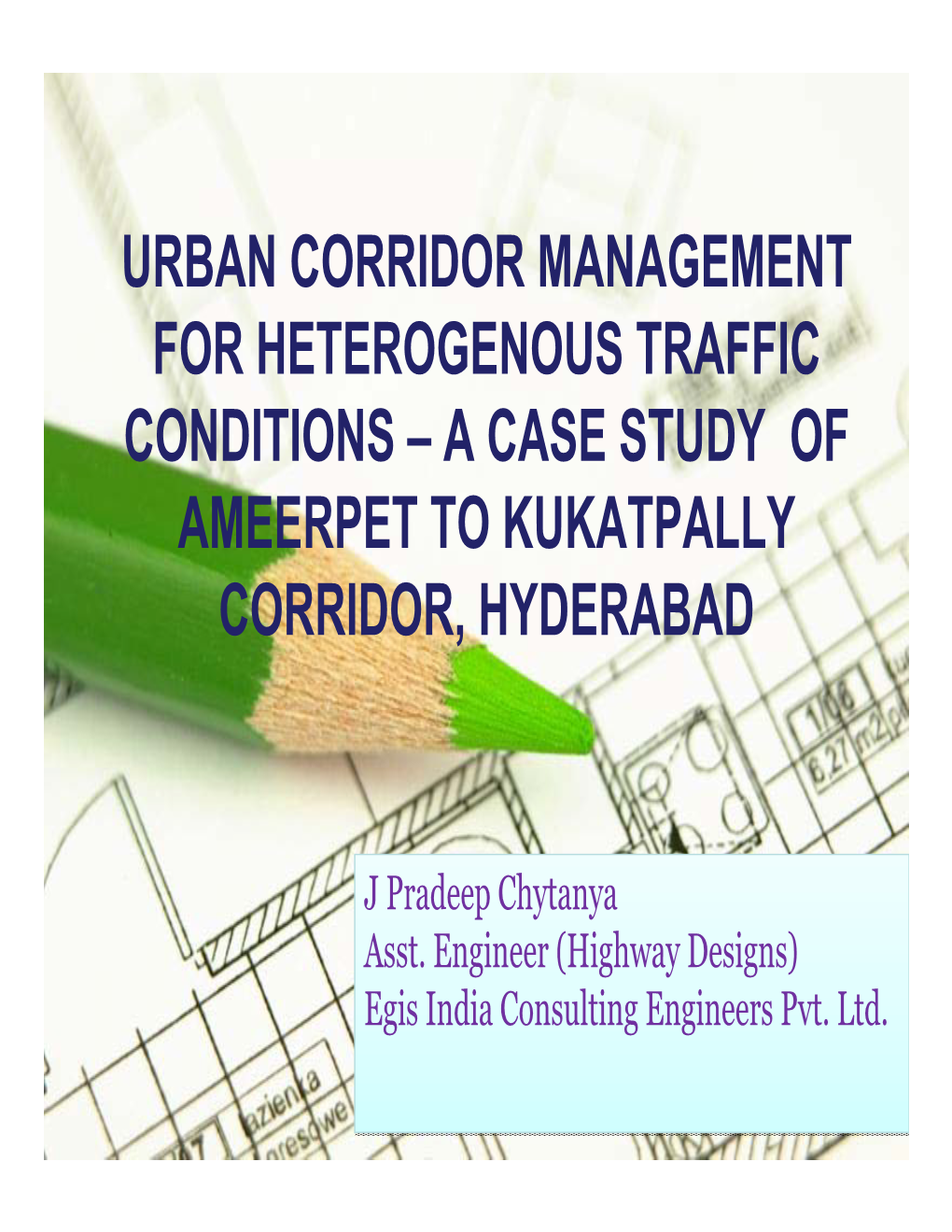 A Case Study of Ameerpet to Kukatpally Corridor, Hyderabad