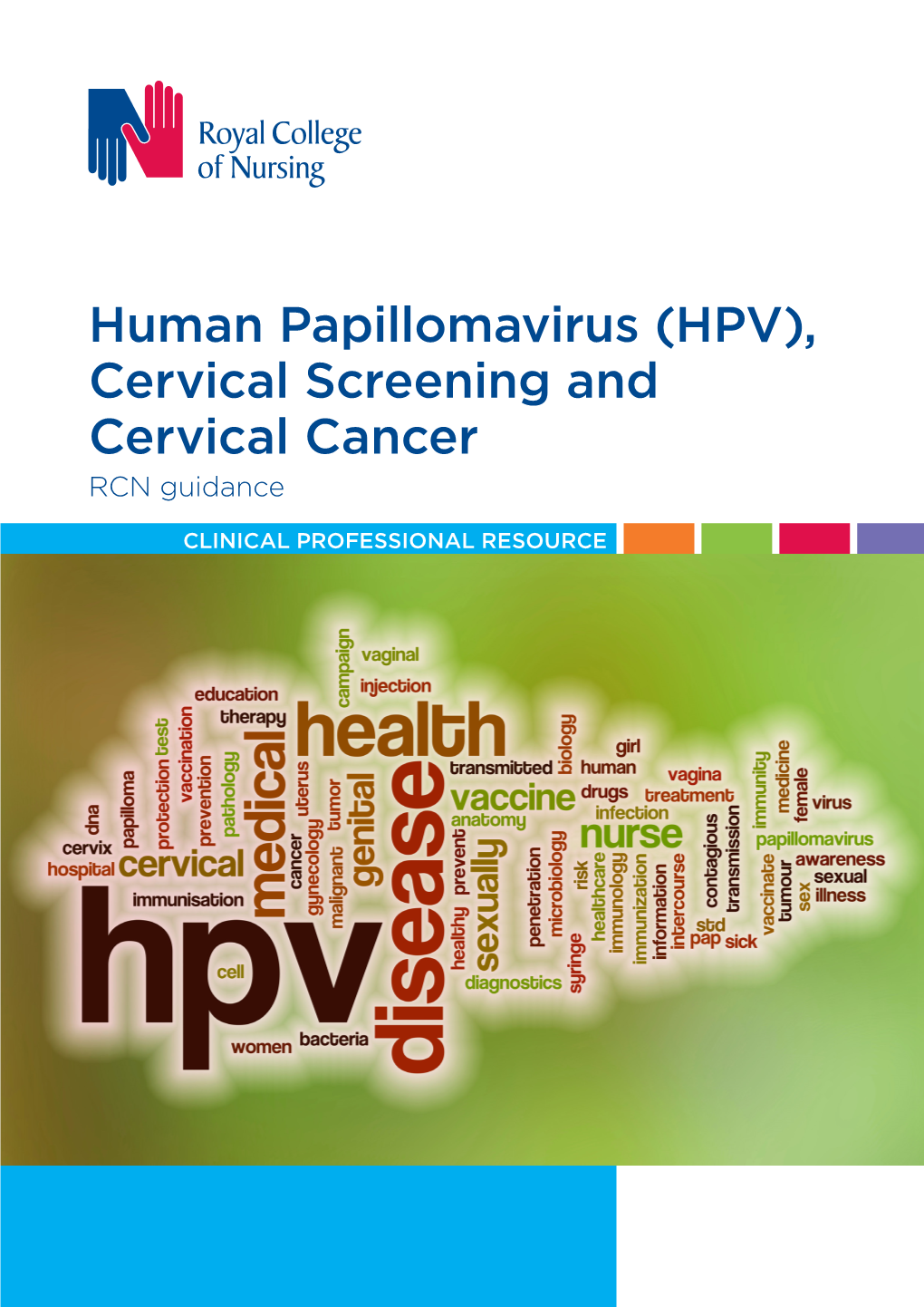 Human Papillomavirus (HPV), Cervical Screening and Cervical Cancer RCN Guidance