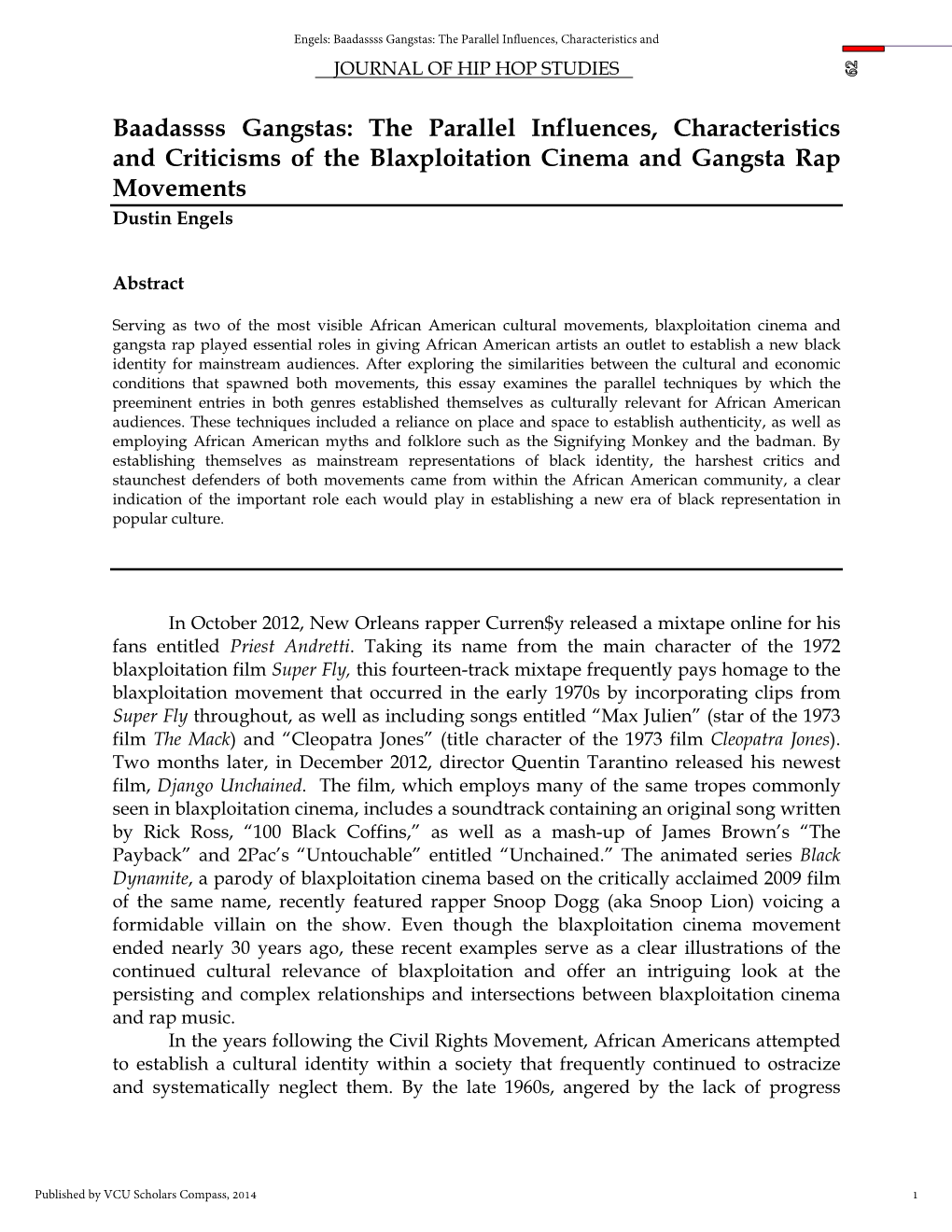 The Parallel Influences, Characteristics and Criticisms of the Blaxploitation Cinema and Gangsta Rap Movements Dustin Engels