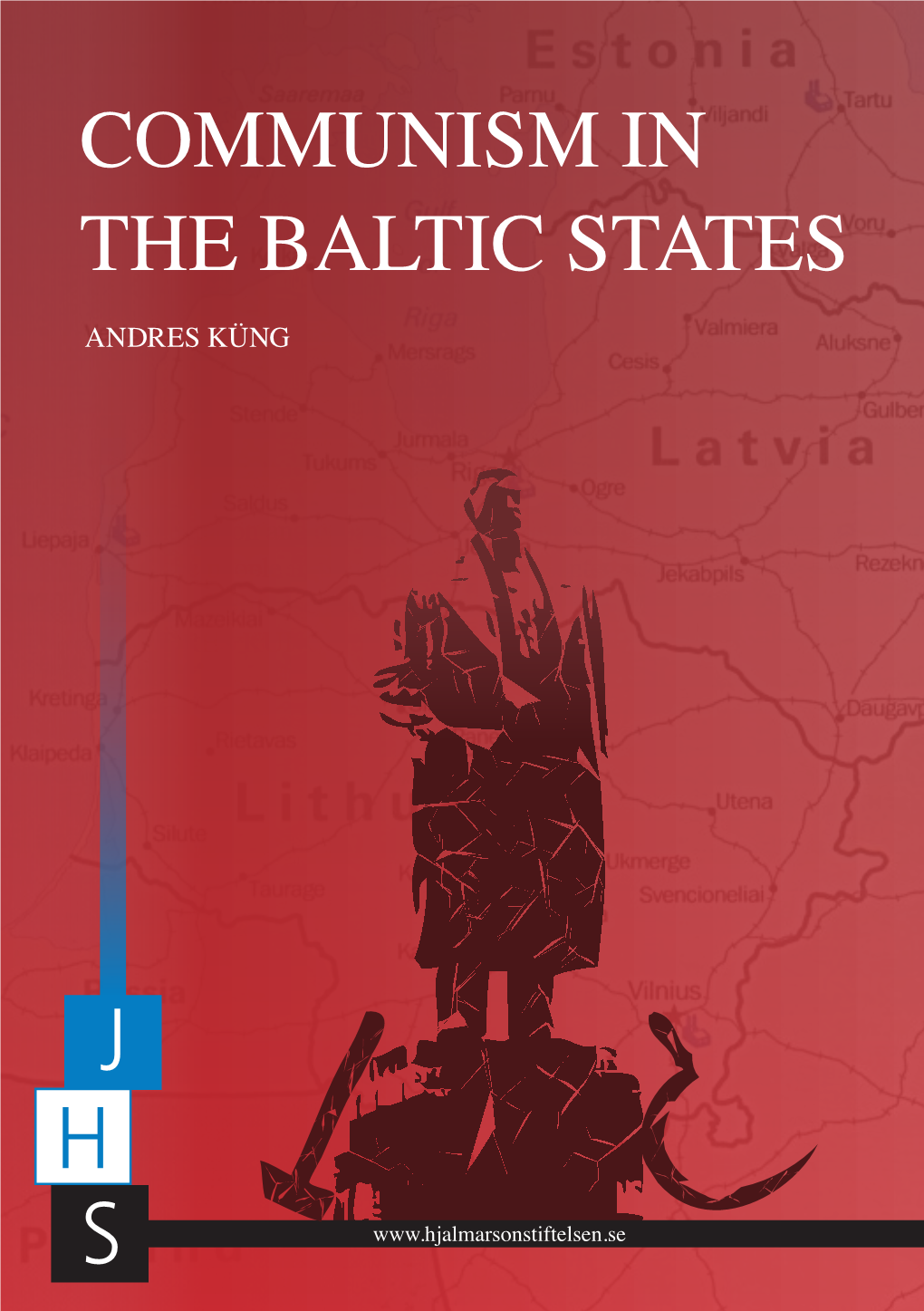 Communism in the Baltic States ANDRES KÜNG