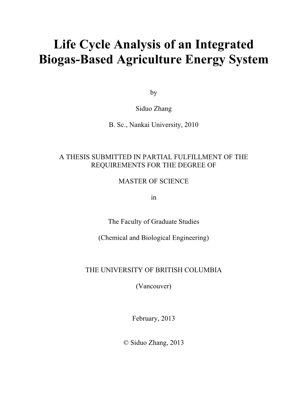 Life Cycle Analysis of an Integrated Biogas-Based Agriculture Energy