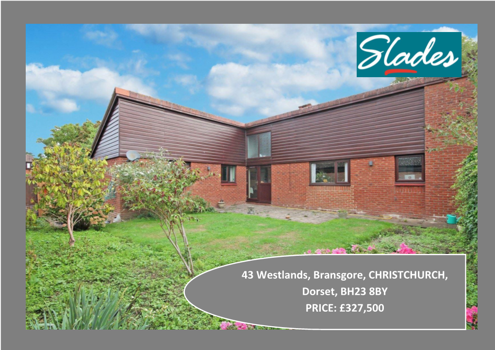 43 Westlands, Bransgore, CHRISTCHURCH, Dorset, BH23 8BY PRICE: £327,500