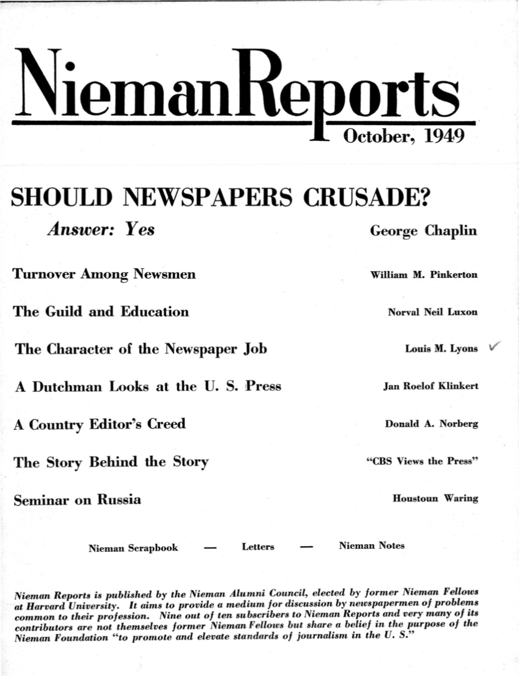 SHOULD NEWSPAPERS CRUSADE? Answer: Yes George Chaplin