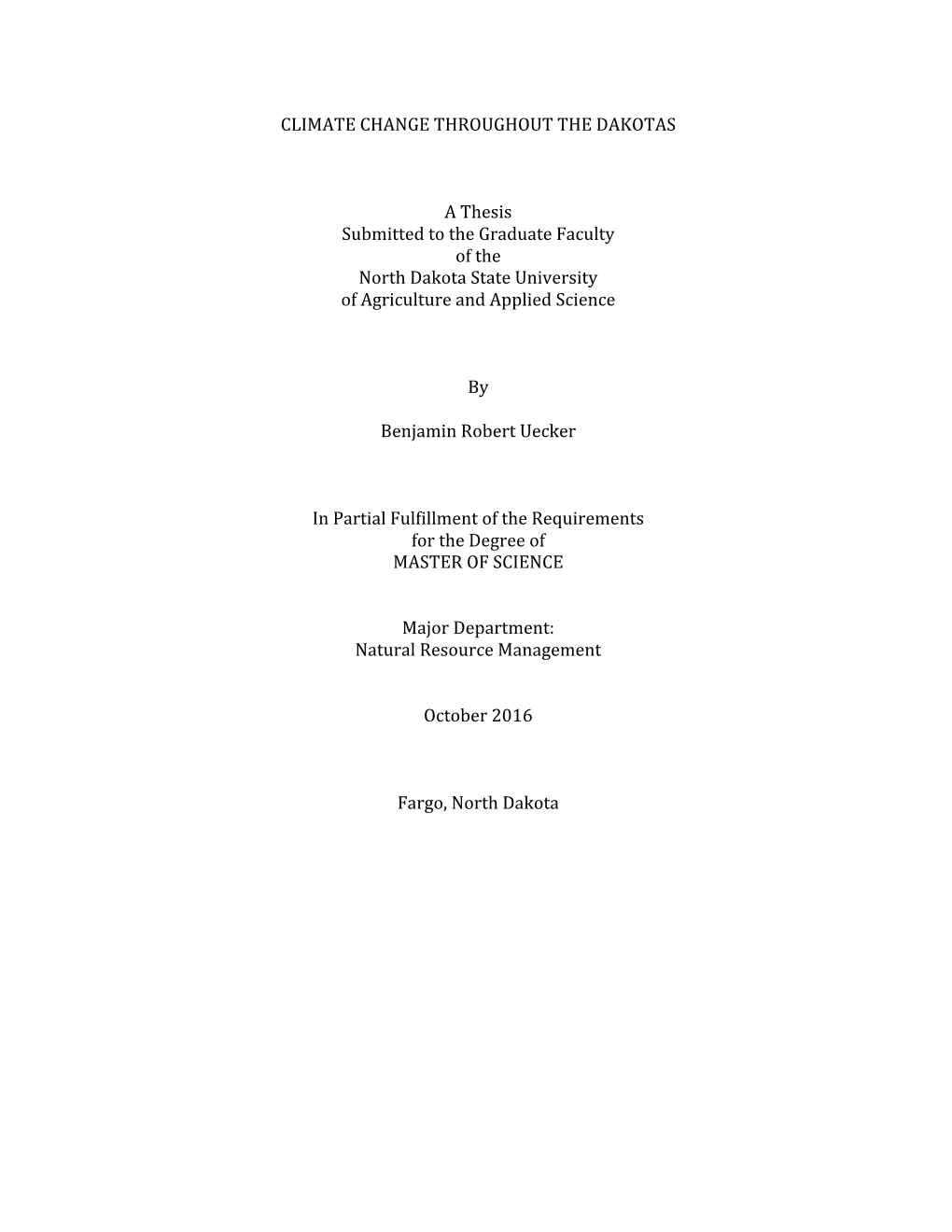 Ii CLIMATE CHANGE THROUGHOUT the DAKOTAS a Thesis Submitted to the Graduate Faculty of the North Dakota State University