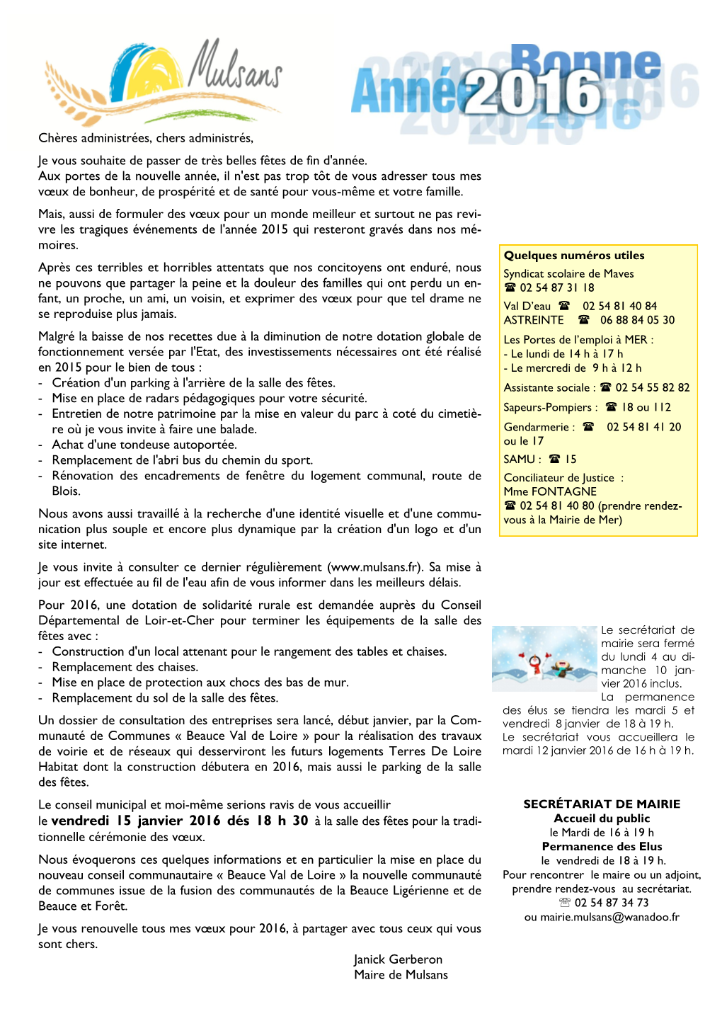 Le Vendredi 15 Janvier 2016 Dés 18 H 30 À La Salle Des Fêtes Pour La Tradi- Accueil Du Public Tionnelle Cérémonie Des Vœux