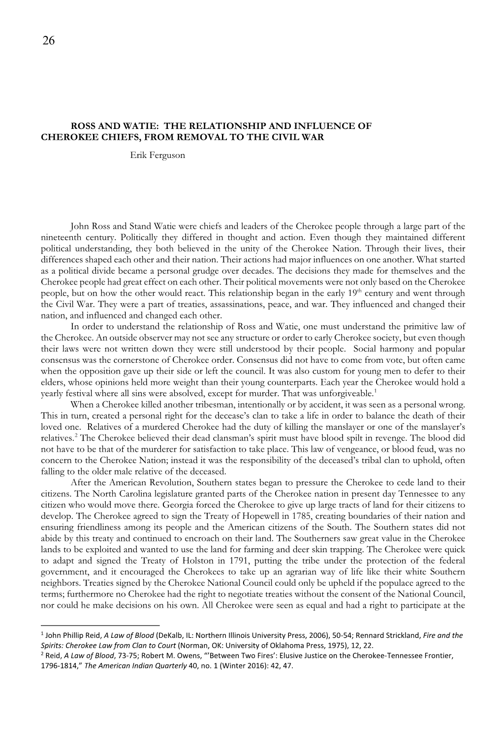 ROSS and WATIE: the RELATIONSHIP and INFLUENCE of CHEROKEE CHIEFS, from REMOVAL to the CIVIL WAR Erik Ferguson