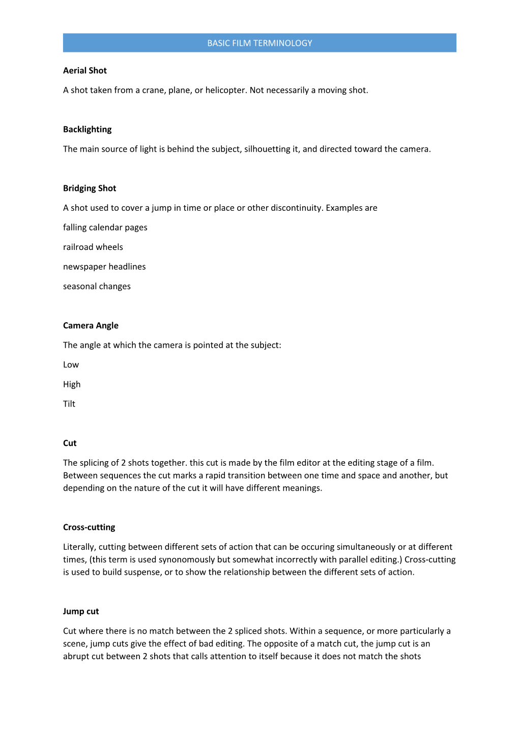 BASIC FILM TERMINOLOGY Aerial Shot a Shot Taken from a Crane