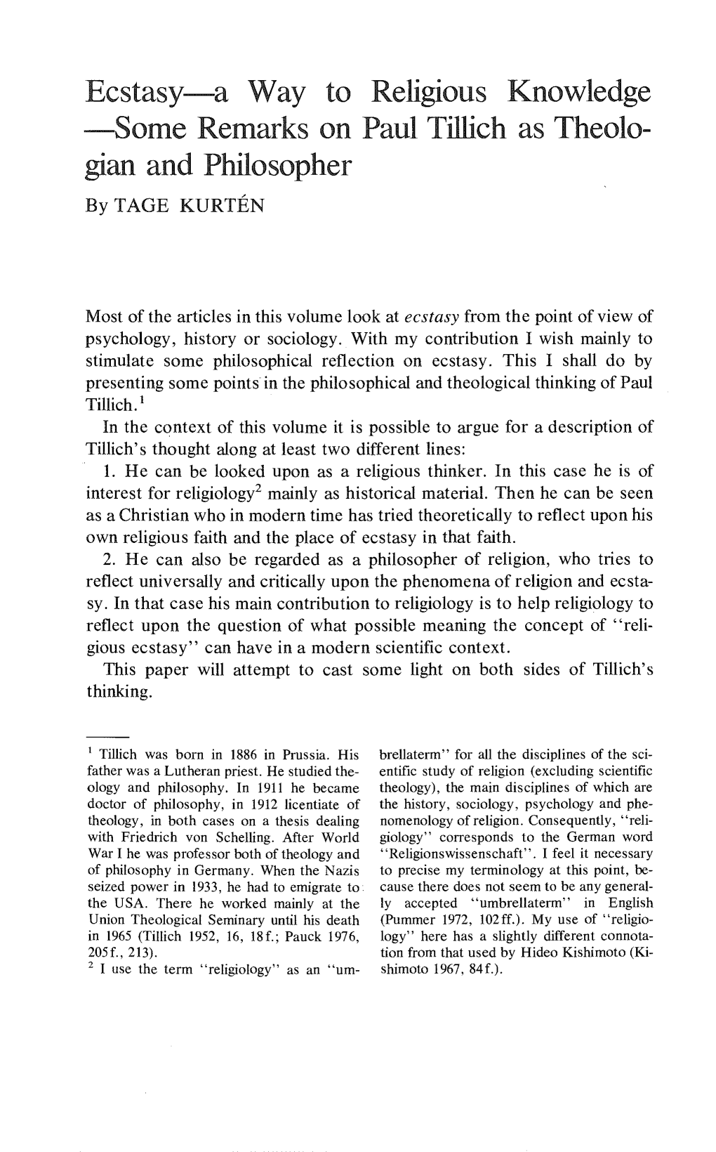 Ecstasy—A Way to Religious Knowledge —Some Remarks on Paul Tillich As Theolo- Gian and Philosopher by TAGE KURTEN