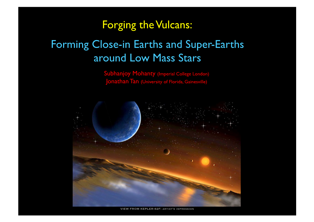 Forming Close-In Earths and Super-Earths Around Low Mass Stars