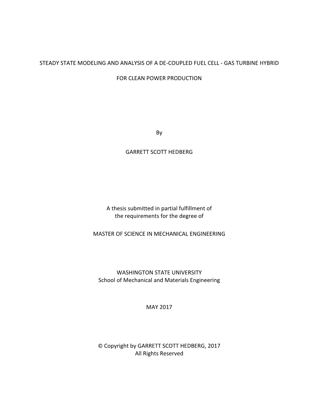 Steady State Modeling and Analysis of a De-Coupled Fuel Cell - Gas Turbine Hybrid