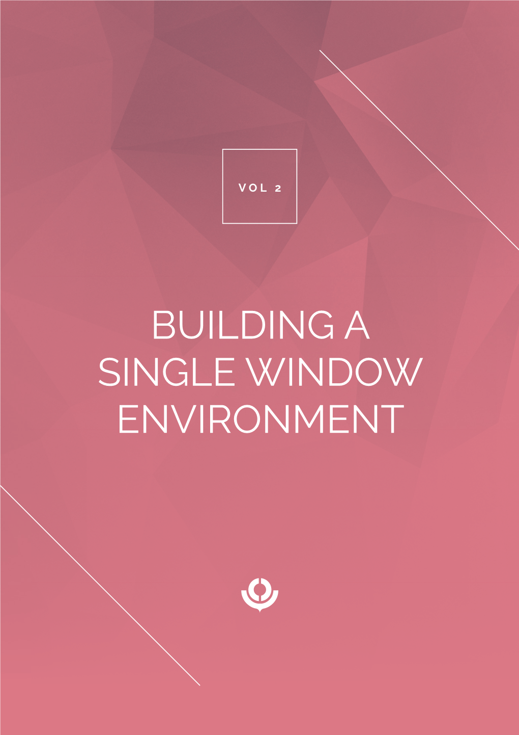 Building a Single Window Environment Writing a Business Case for Single Window