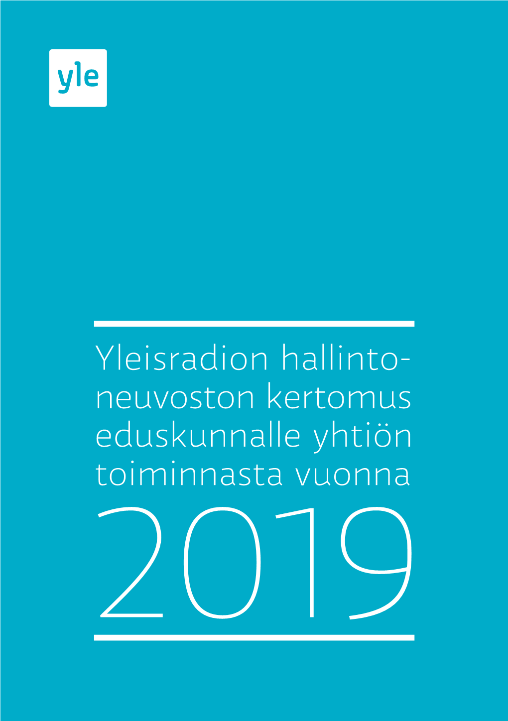 Yleisradion Hallinto- Neuvoston Kertomus Eduskunnalle Yhtiön Toiminnasta Vuonna 2019
