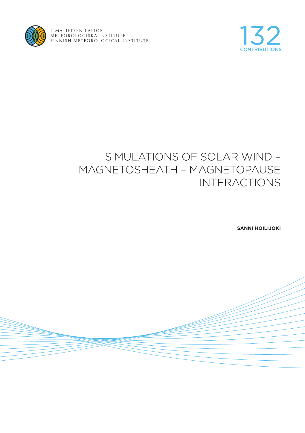 Simulations of Solar Wind – Magnetosheath – Magnetopause Interactions