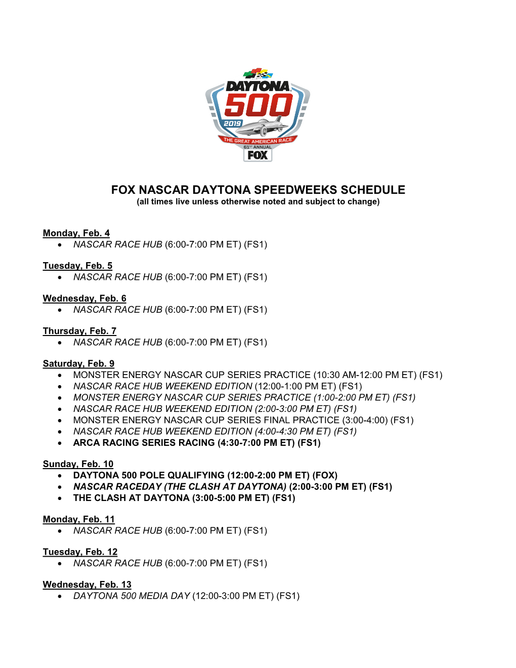 FOX NASCAR DAYTONA SPEEDWEEKS SCHEDULE (All Times Live Unless Otherwise Noted and Subject to Change)