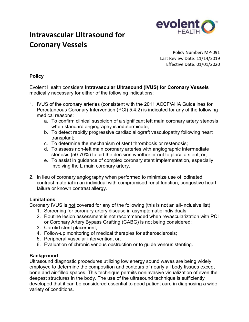 Intravascular Ultrasound for Coronary Vessels Policy Number: MP-091 Last Review Date: 11/14/2019 Effective Date: 01/01/2020