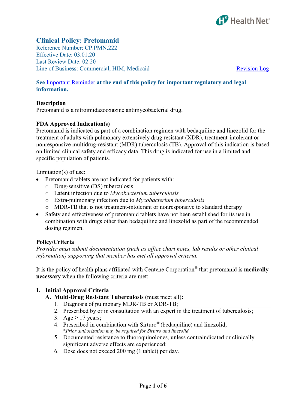 Pretomanid Reference Number: CP.PMN.222 Effective Date: 03.01.20 Last Review Date: 02.20 Line of Business: Commercial, HIM, Medicaid Revision Log