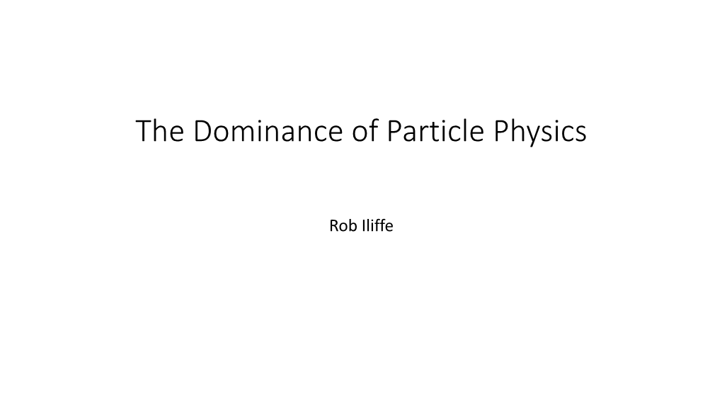 The Dominance of Particle Physics