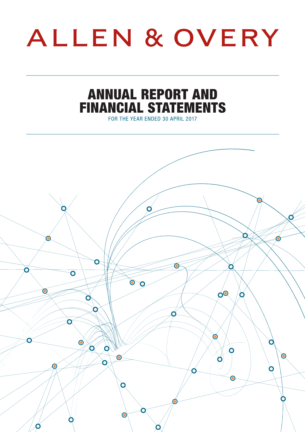 ANNUAL REPORT and FINANCIAL STATEMENTS for the YEAR ENDED 30 APRIL 2017 202 Allen & Overy Financial Statements 2017