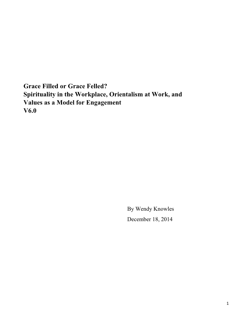 Grace Filled Or Grace Felled? Spirituality in the Workplace, Orientalism at Work, and Values As a Model for Engagement V6.0