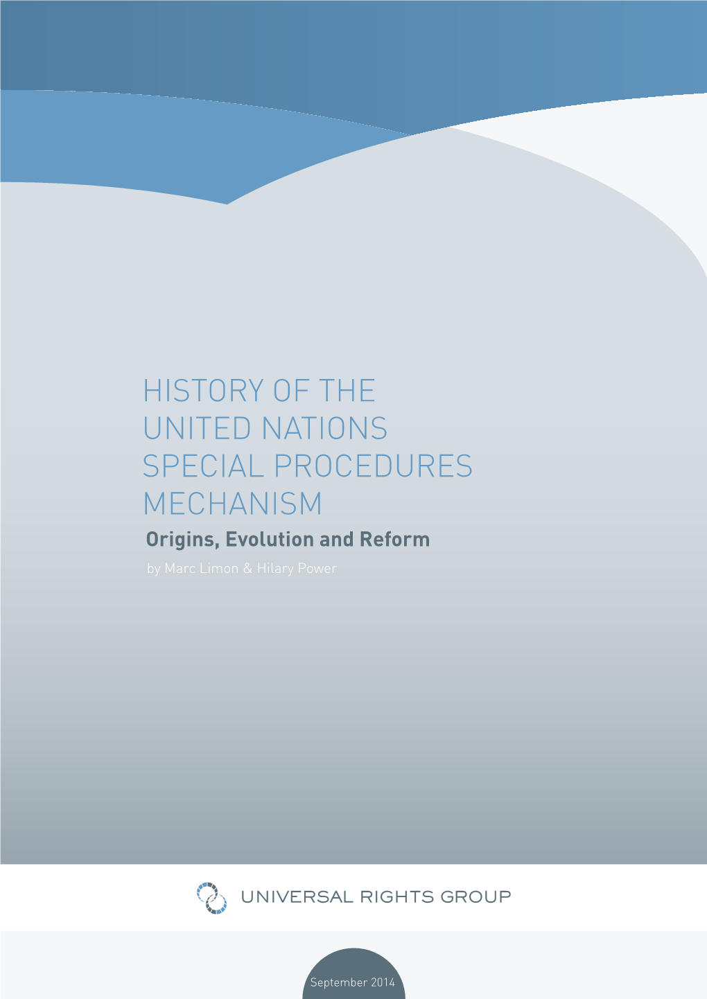 HISTORY of the UNITED NATIONS SPECIAL PROCEDURES MECHANISM Origins, Evolution and Reform by Marc Limon & Hilary Power