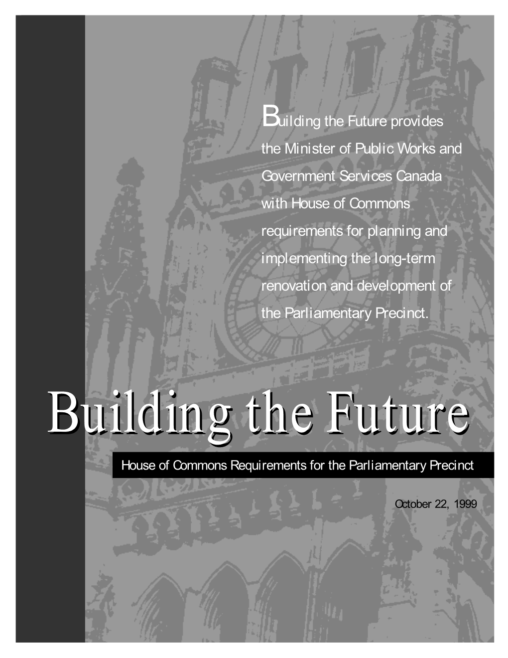 Building the Future Provides the Minister of Public Works and Government Services Canada with House of Commons Requirements